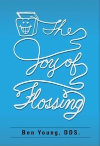 Abbildung von: The Joy of Flossing - Benjamin W. Young