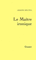 Cover: Le ma&icirc;tre ironique - Grasset