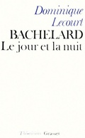Cover: Bachelard Ou Le Jour Et La Nuit - Grasset