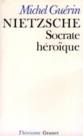 Cover: Nietzsche, Socrate Heroique - Grasset