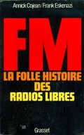 Cover: FM - La Folle Histoire Des Radios Libres - Grasset