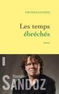 Cover: Les temps &eacute;br&eacute;ch&eacute;s - Grasset