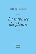 Cover: La Traversee Des Plaisirs - Grasset
