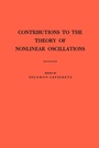 Cover: Contributions to the Theory of Nonlinear Oscillations, Volume I - Princeton University Press