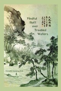 Cover: Mindful Raft over Troubled Waters - Wisdom Moon Publishing