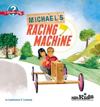 Enlarge image Cover: Michael's Racing Machine - NSTA - National Science Teaching Association
