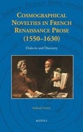 Cover: Cosmographical Novelties in French Renaissance Prose (1550-1630) - Brepols N.V.