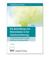 Abbildung von: Die Beitreibung von Rückständen in der Sozialversicherung - Asgard