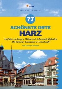 Abbildung von: 77 schönste Orte Harz - pmv Peter Meyer Verlag