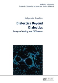 Enlarge image Cover: Dialectics Beyond Dialectics - Peter Lang Verlag