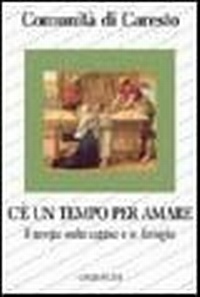 Abbildung von: C'è un tempo per amare. Il tempo nella coppia e in famiglia. Riflessioni, schede e approfondimento - Gribaudi