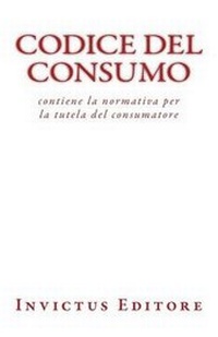 Abbildung von: Codice del Consumo - Invictus Editore