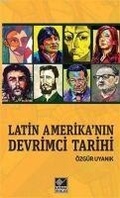 Cover: Latin Amerikanin Devrimci Tarihi - Kaynak Yayinlari