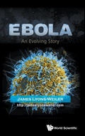 Cover: Ebola: An Evolving Story - World Scientific Publishing Co Pte Ltd