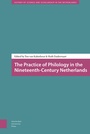 Cover: The Practice of Philology in the Nineteenth-Century Netherlands - Amsterdam University Press