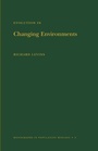 Cover: Evolution in Changing Environments - Princeton University Press