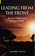 Cover: Leading from the Front: Bristow Helicopters - The History Press Ltd