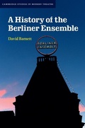Cover: A History of the Berliner Ensemble - Cambridge University Press