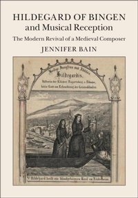 Abbildung von: Hildegard of Bingen and Musical Reception - Cambridge University Press