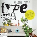 Cover: Type: Wall Decals By Mike Perry - Chronicle Books