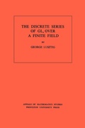 Cover: Discrete Series of GLn Over a Finite Field - Princeton University Press