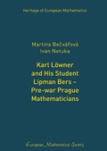 Cover: Karl L&ouml;wner and His Student Lipman Bers - Pre-war Prague Mathematicians - EMS Press