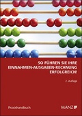 Cover: So f&uuml;hren Sie Ihre Einnahmen-Ausgaben-Rechnung erfolgreich! - Manz