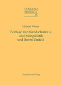 Cover: Beitr&auml;ge zur Mandschuristik und Mongolistik und ihrem Umfeld - Harrassowitz Verlag