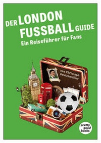 Abbildung von: Der LONDON FUSSBALL Guide - pretty good books