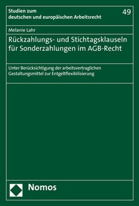 Abbildung von: Rückzahlungs- und Stichtagsklauseln für Sonderzahlungen im AGB-Recht - Nomos