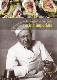 Abbildung von: Le migliori ricette de la cucina imperiale - Vitalis