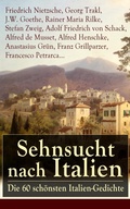 Cover: Sehnsucht nach Italien: Die 60 sch&ouml;nsten Italien-Gedichte - e-artnow