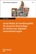 Cover: Social Media als Handlungsfeld f&uuml;r deutsche Buchverlage im Zeichen der digitalen Herausforderungen - Nomos