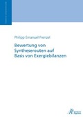 Cover: Bewertung von Syntheserouten auf Basis von Exergiebilanzen - Apprimus Verlag