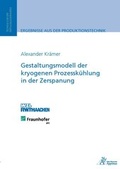 Cover: Gestaltungsmodell der kryogenen Prozessk&uuml;hlung in der Zerspanung - Apprimus Verlag