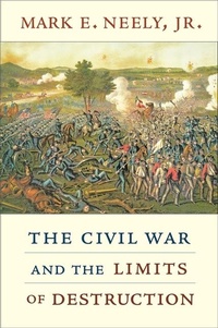 Enlarge image Cover: The Civil War and the Limits of Destruction - Harvard University Press