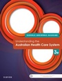 Cover: Understanding the Australian Health Care System - E-Book - Harcourt Publishers Group (Australia) Pty.Ltd