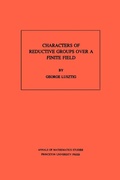 Cover: Characters of Reductive Groups over a Finite Field - Princeton University Press