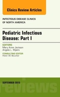 Cover: Pediatric Infectious Disease: Part I, An Issue of Infectious Disease Clinics of North America: Volume 29-3 - Elsevier