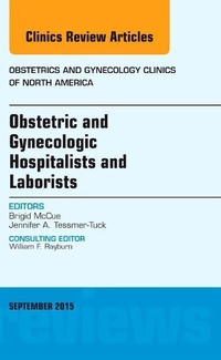 Bild vergrößern Bild: Obstetric and Gynecologic Hospitalists and Laborists, An Issue of Obstetrics and Gynecology Clinics: Volume 42-3 - Elsevier