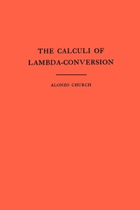 Enlarge image Cover: The Calculi of Lambda-Conversion - Princeton University Press