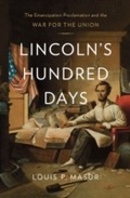 Cover: Lincoln's Hundred Days - Harvard University Press
