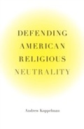 Cover: Defending American Religious Neutrality - Harvard University Press