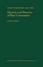 Cover: Plant Strategies and the Dynamics and Structure of Plant Communities - Princeton University Press