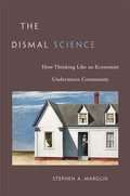 Cover: The Dismal Science - Harvard University Press