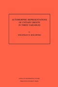 Cover: Automorphic Representation of Unitary Groups in Three Variables - Princeton University Press