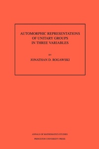 Abbildung von: Automorphic Representation of Unitary Groups in Three Variables - Princeton University Press