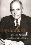 Cover: Roger Nash Baldwin and the American Civil Liberties Union - De Gruyter
