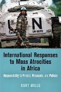 Cover: International Responses to Mass Atrocities in Africa - University of Pennsylvania Press