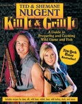 Cover: Kill It & Grill It - Regnery Publishing Inc